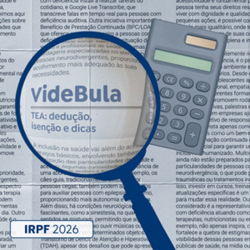 Fique por dentro: Escola para TEA e previdência privada geram dúvidas no IR; saiba mais